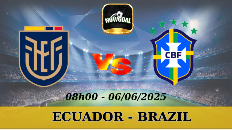 Tỷ Lệ Kèo Nhà Cái Vòng loại WC - Ecuador Vs Brazil, 06/06/2025
