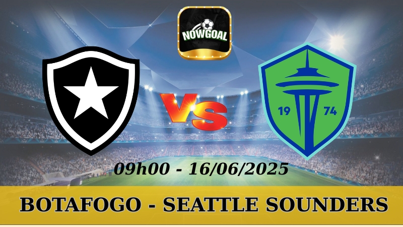 Nhận Định Kèo Nhà Cái Club World Cup - Botafogo vs Seattle Sounders 16/06/2025