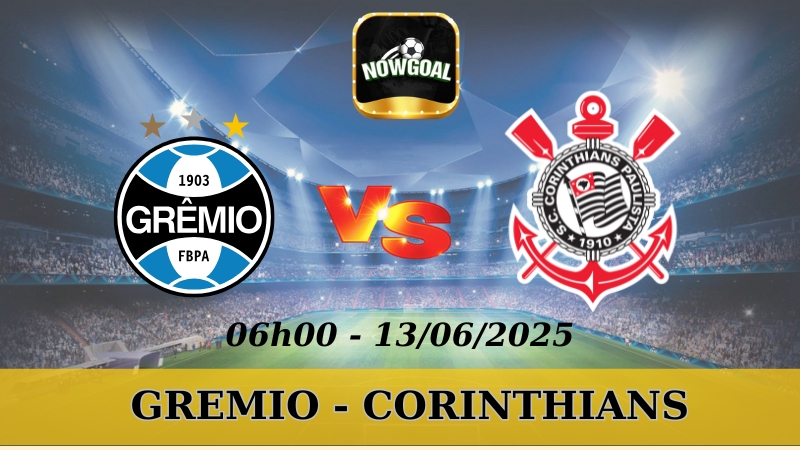 Nhận Định Kèo Nhà Cái VĐQG Brazil - Gremio vs Corinthians, 13/06/2025