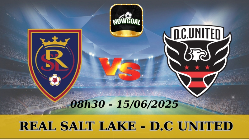 Nhận Định Kèo Nhà Cái Giải Nhà Nghề Mỹ - Real Salt Lake vs D.C United, 15/06/2025
