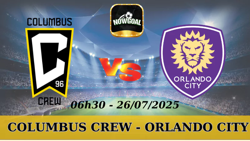 Nhận Định Kèo Nhà Cái MLS - Columbus Crew Vs Orlando City - 26/7/2025
