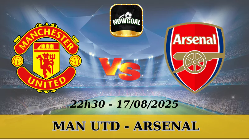 Soi Kèo MU Vs Arsenal - Premier League - 17/08/2025