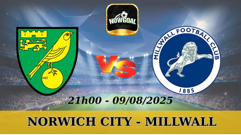Soi Kèo Norwich City Vs Millwall - Championship - 09/08/2025